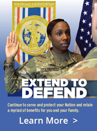 Extend to Defend Continue to serve and protect your Nation and retain a myriad of benefits for you and your Family including: