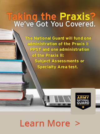 Soldiers pursing their teaching license or certification may be required by their State to complete and pass the Praxis Series.